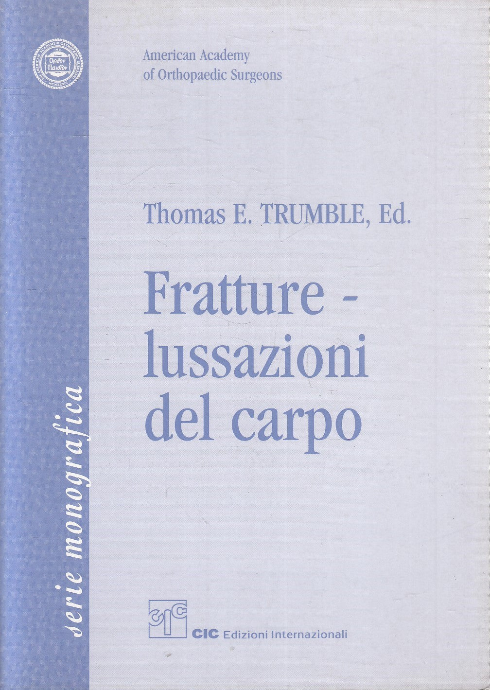 LS- FRATTURE LUSSAZIONI DEL CARPO - TRUMBLE - CIC - ORTHOPEDIC-- 2003- B- YFS628