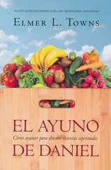 El ayuno de Daniel / Elmer Towns