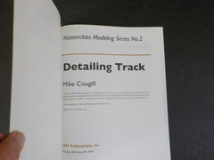 Detailing Track Masterclass Modeling Series No 2 by Mike Cougill soft cover