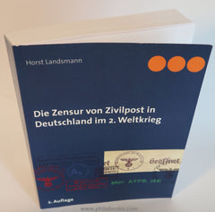 Landsmann, Horst: Die Zensur von Zivilpost in Deutschland im 2. We ...