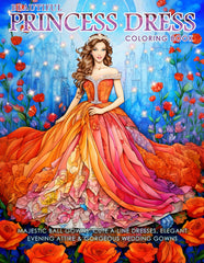 Beautiful Princess Dress Coloring Book: Majestic Ball Gowns, Cute A-line Dresses, Elegant Evening Attire & Gorgeous Wedding Gowns (Fashion Coloring for Teens & Adults)