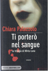 LG- TI PORTERO' NEL SANGUE TRILOGIA MIRTA-LUNA- PALAZZOLO- PIEMME- 2013-B-ZFS394