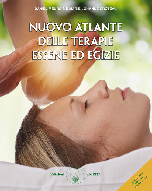 Nuovo Atlante Delle Terapie Essene Ed Egizie. Ediz. Ampliata Daniel Meurois Am
