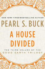 A House Divided Novel by Pearl S. Buck