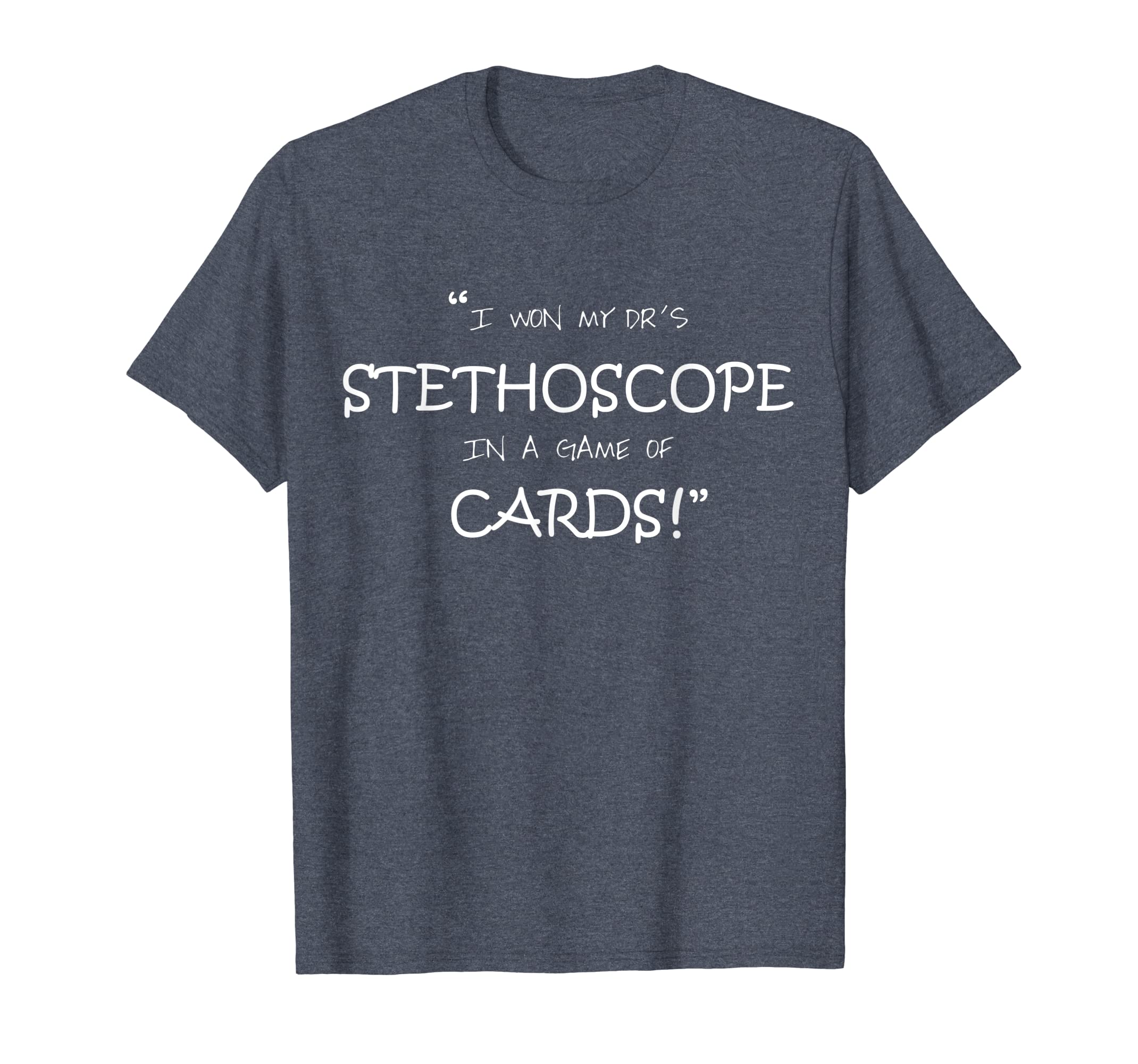 Funny shirts V-neck Tank top Hoodie sweatshirt usa uk au ca gifts for I Won My Dr's Stethoscope In a Game of Cards 508403