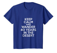 Funny shirts V-neck Tank top Hoodie sweatshirt usa uk au ca gifts for Keep Calm And Wander 40 Yeard In The Desert Passover T-Shirt 3891259