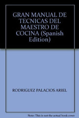 Gran manual de tecnicas del maestro de cocina | Ariel Rodríguez Palacios