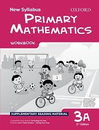 MATHEMATICS New Syllabus Primary Mathematics Workbook 3 A OUP