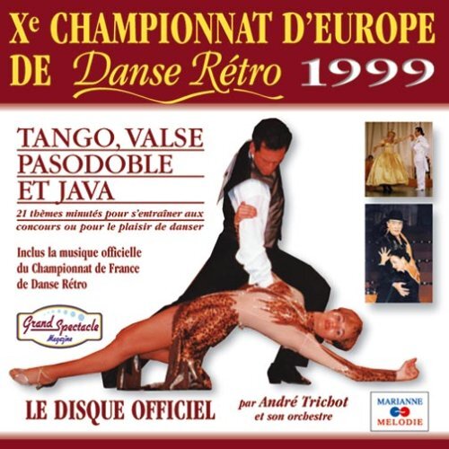 André Trichot & Son Orchestre - Xe championnat d'Europe de danse rétro 1999 - André Trichot & Son Orchestre - CD