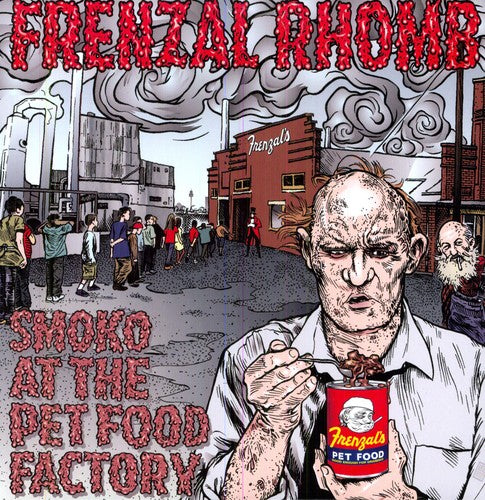 FRENZAL RHOMB - SMOKO AT THE PET FOOD FACTORY