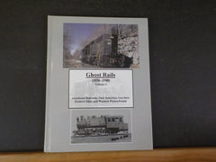 Ghost Rails I by Wayne Cole 1850-1980 Abandoned RRs Industries Last Runs Hard Co