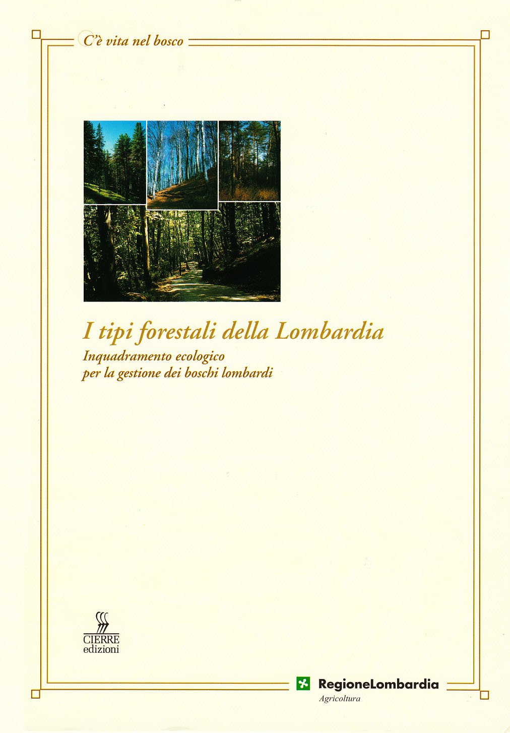 Libro - I tipi forestali della Lombardia. Inquadramento ecol - Del Favero, R.
