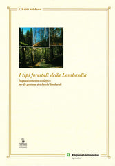 Libro - I tipi forestali della Lombardia. Inquadramento ecol - Del Favero, R.