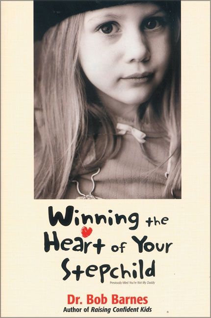 Winning the Heart of Your Stepchild by Robert Barnes