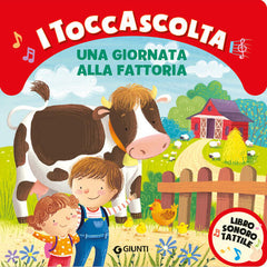 Una Giornata Alla Fattoria. I Toccascolta Martina Boschi Giunti Editore 2024