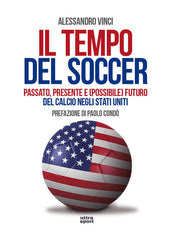 Il Tempo Del Soccer. Passato, Presente E (Possibile) Futuro Del Calcio Negli S