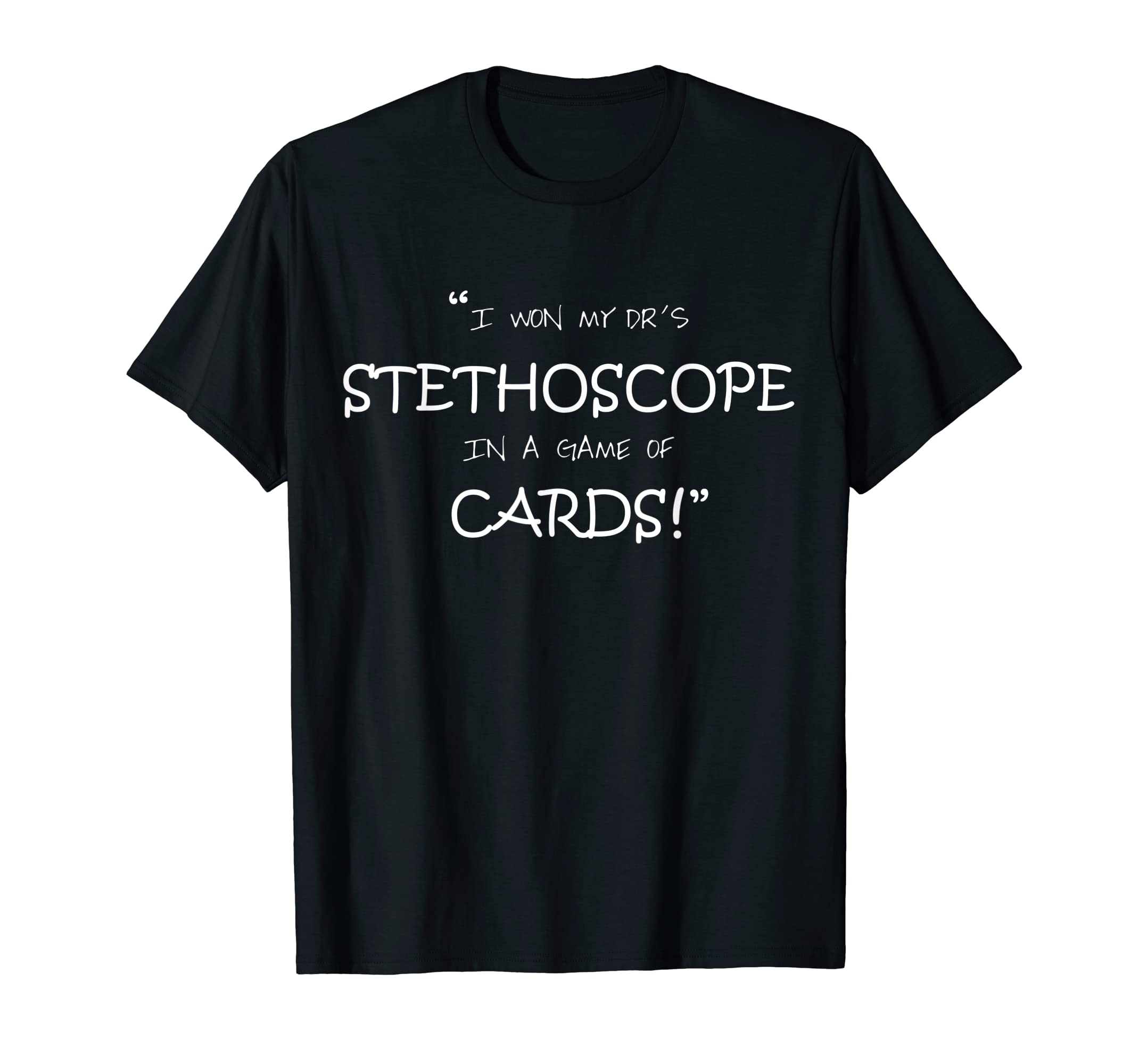 Funny shirts V-neck Tank top Hoodie sweatshirt usa uk au ca gifts for I Won My Dr's Stethoscope In a Game of Cards 504593