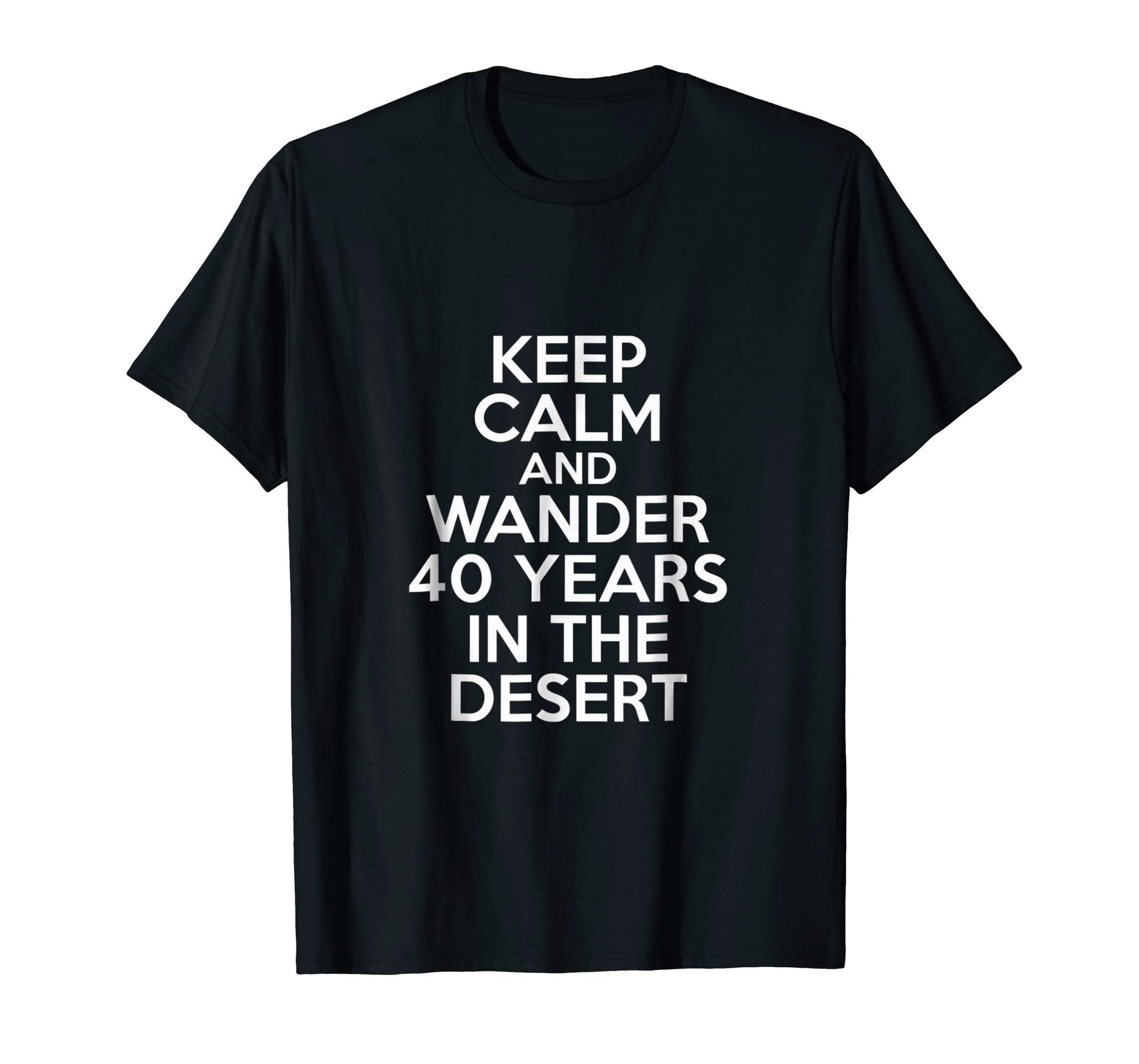 Funny shirts V-neck Tank top Hoodie sweatshirt usa uk au ca gifts for Keep Calm And Wander 40 Yeard In The Desert Passover T-Shirt 3840389