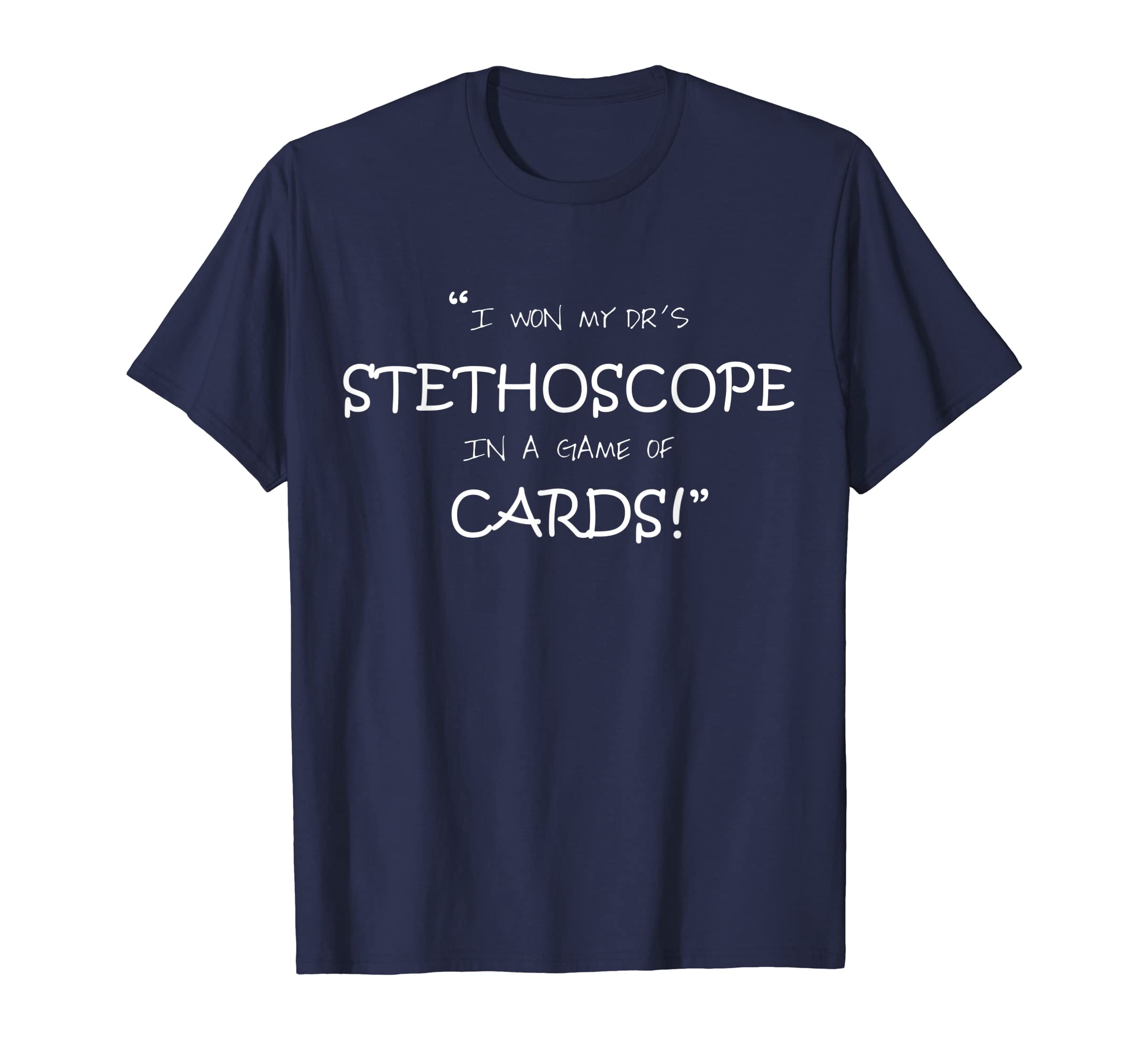 Funny shirts V-neck Tank top Hoodie sweatshirt usa uk au ca gifts for I Won My Dr's Stethoscope In a Game of Cards 508403