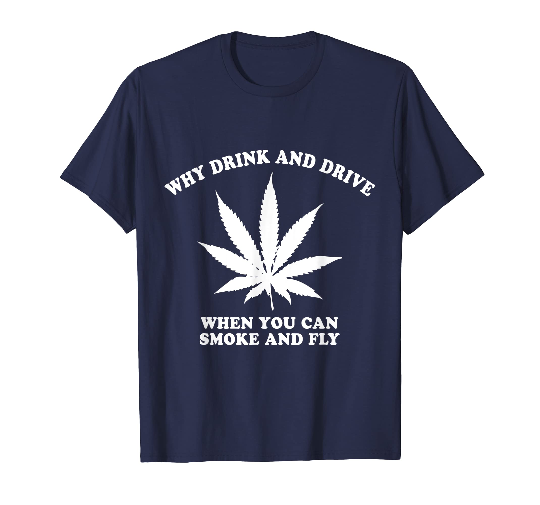 Funny shirts V-neck Tank top Hoodie sweatshirt usa uk au ca gifts for Why Drink and Drive When You Can Smoke and Fly T-Shirt 3065537
