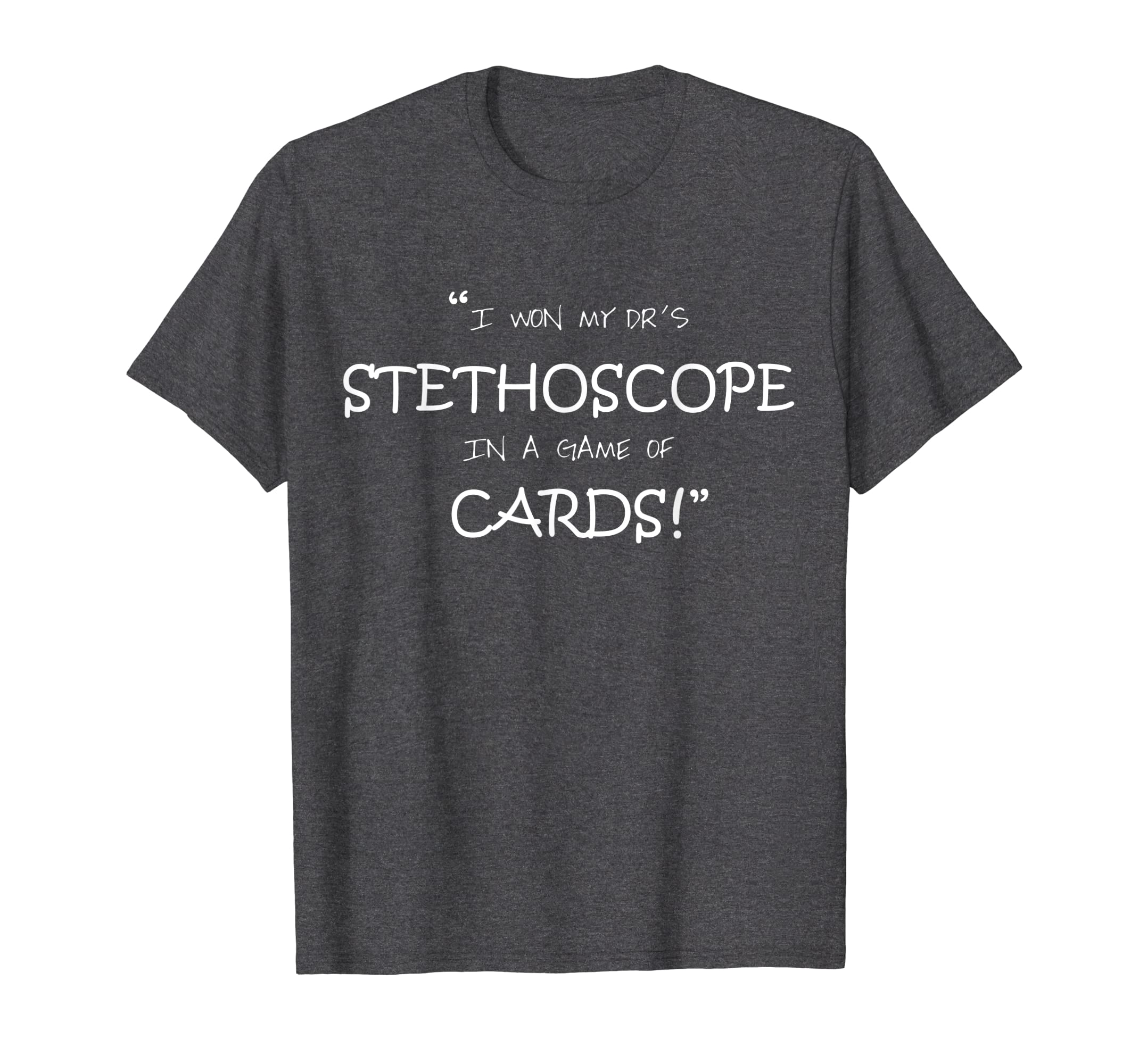 Funny shirts V-neck Tank top Hoodie sweatshirt usa uk au ca gifts for I Won My Dr's Stethoscope In a Game of Cards 504593