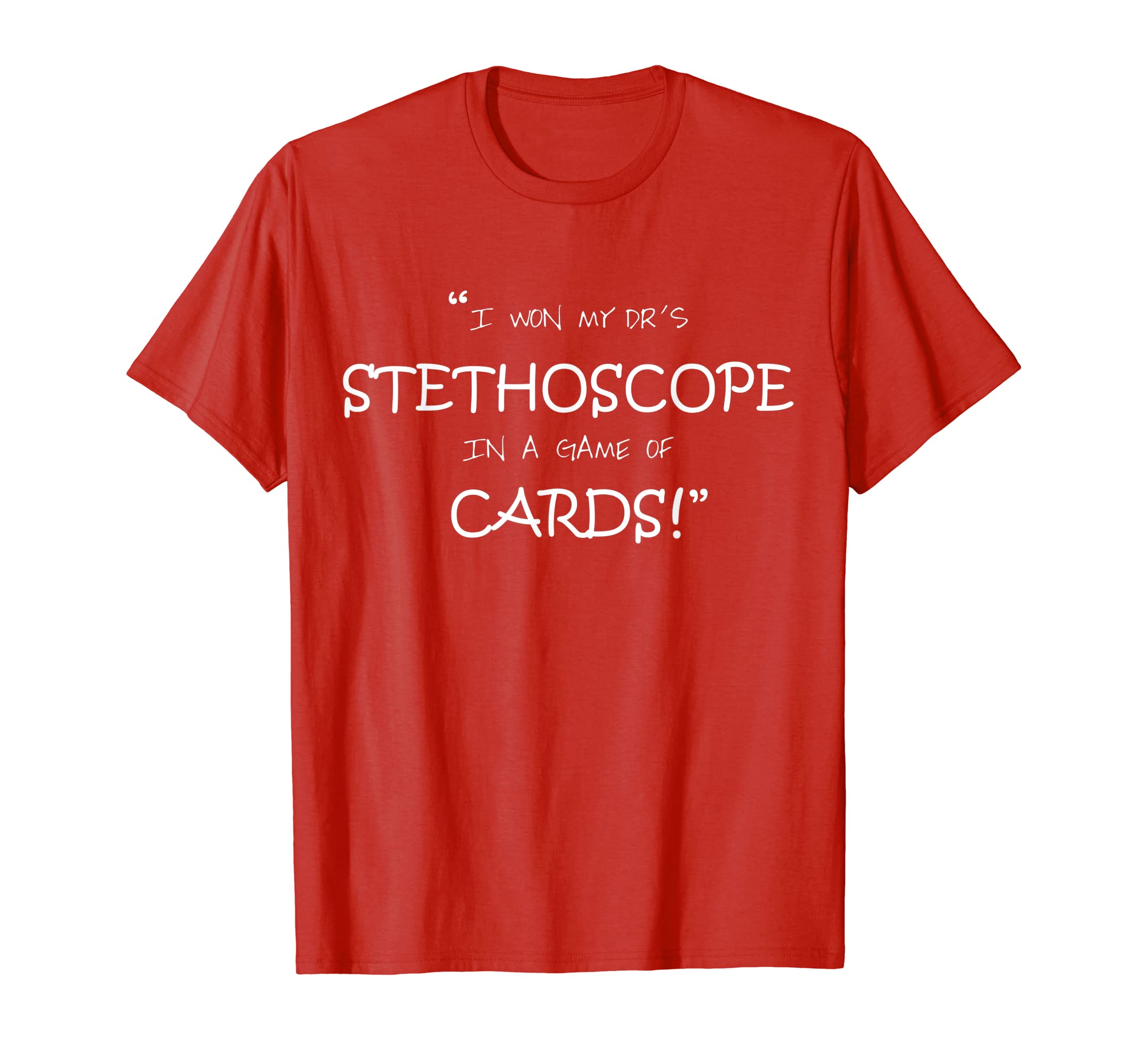 Funny shirts V-neck Tank top Hoodie sweatshirt usa uk au ca gifts for I Won My Dr's Stethoscope In a Game of Cards 508403