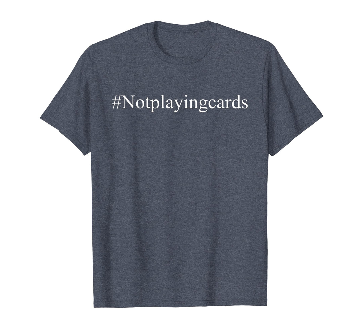 Funny shirts V-neck Tank top Hoodie sweatshirt usa uk au ca gifts for Not Playing Cards Nurse Hashtag T-Shirt 3528488