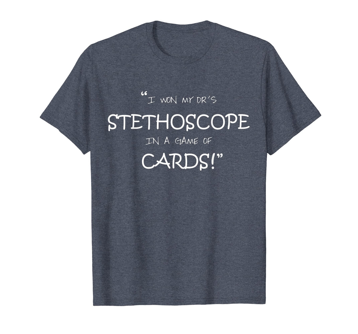 Funny shirts V-neck Tank top Hoodie sweatshirt usa uk au ca gifts for I Won My Dr's Stethoscope In a Game of Cards 508403