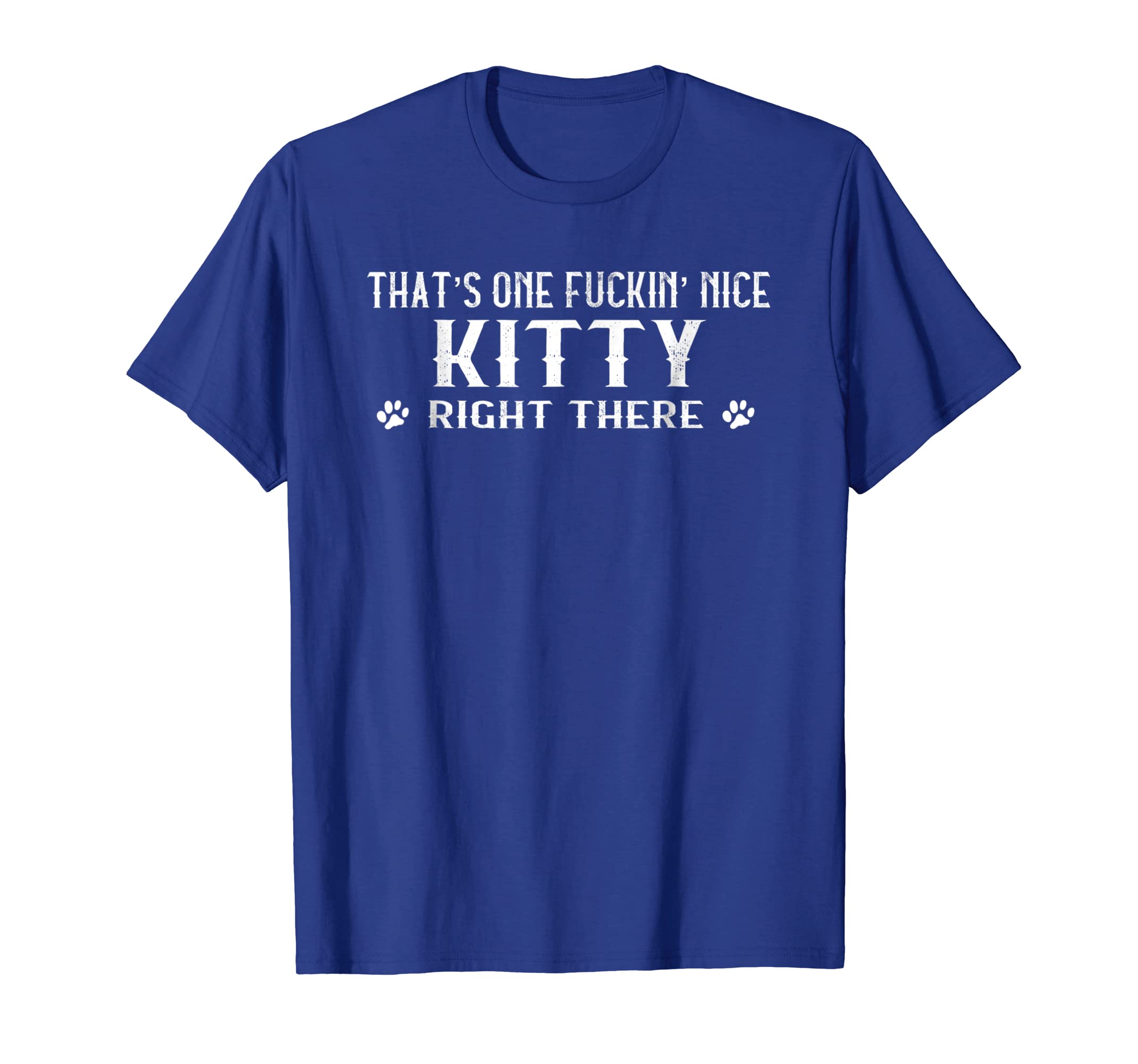 Funny shirts V-neck Tank top Hoodie sweatshirt usa uk au ca gifts for That's one-fuckin' nice kitty right there t-shirt 427807