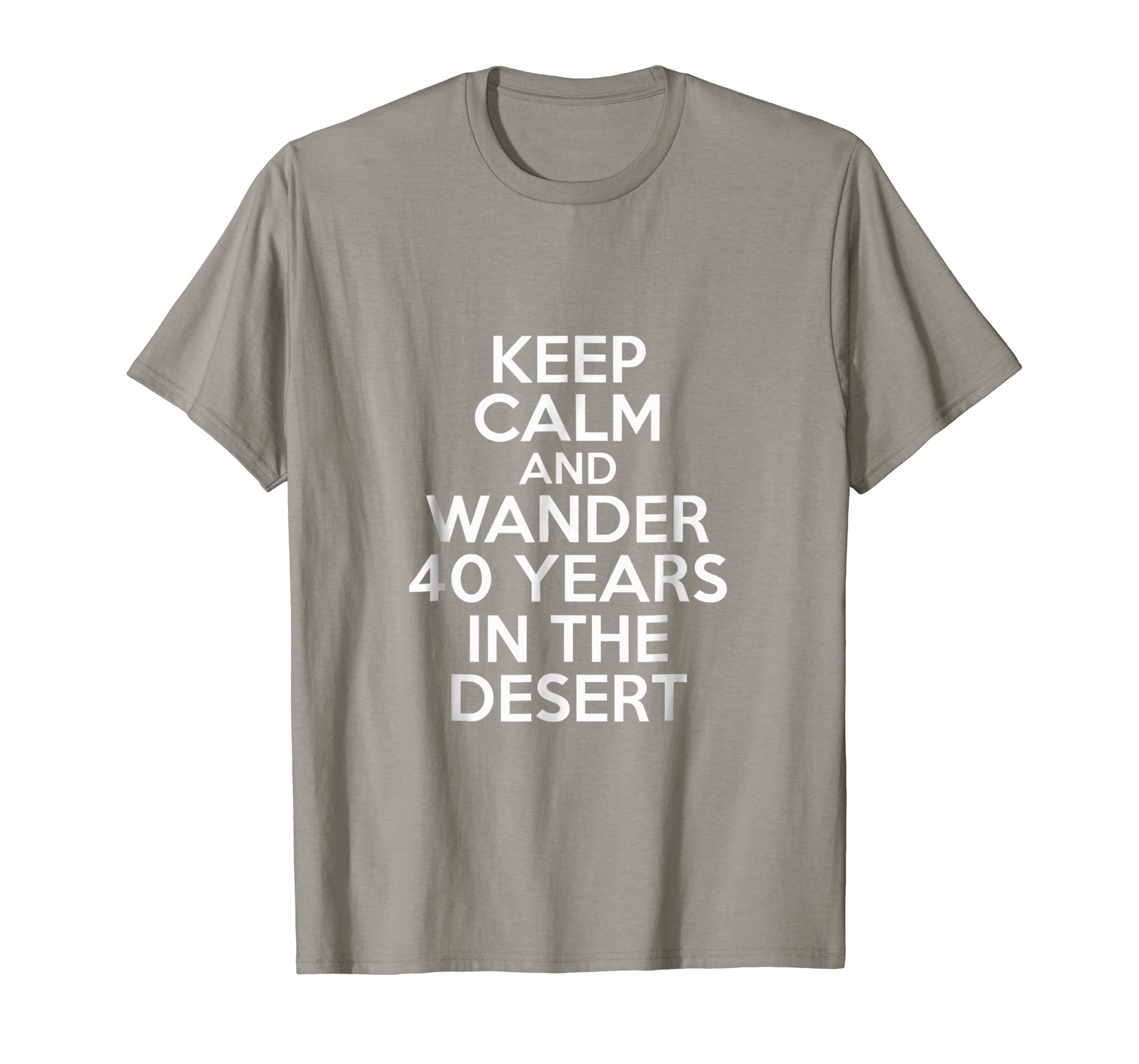 Funny shirts V-neck Tank top Hoodie sweatshirt usa uk au ca gifts for Keep Calm And Wander 40 Yeard In The Desert Passover T-Shirt 3842477