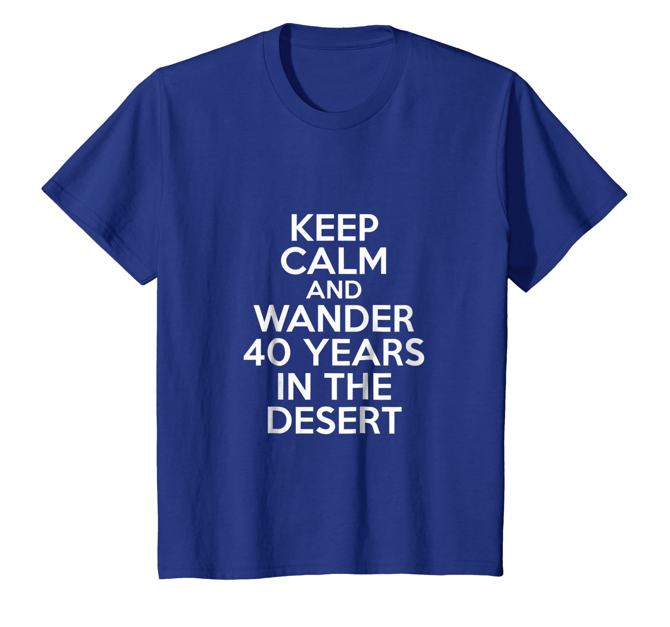 Funny shirts V-neck Tank top Hoodie sweatshirt usa uk au ca gifts for Keep Calm And Wander 40 Yeard In The Desert Passover T-Shirt 3891259