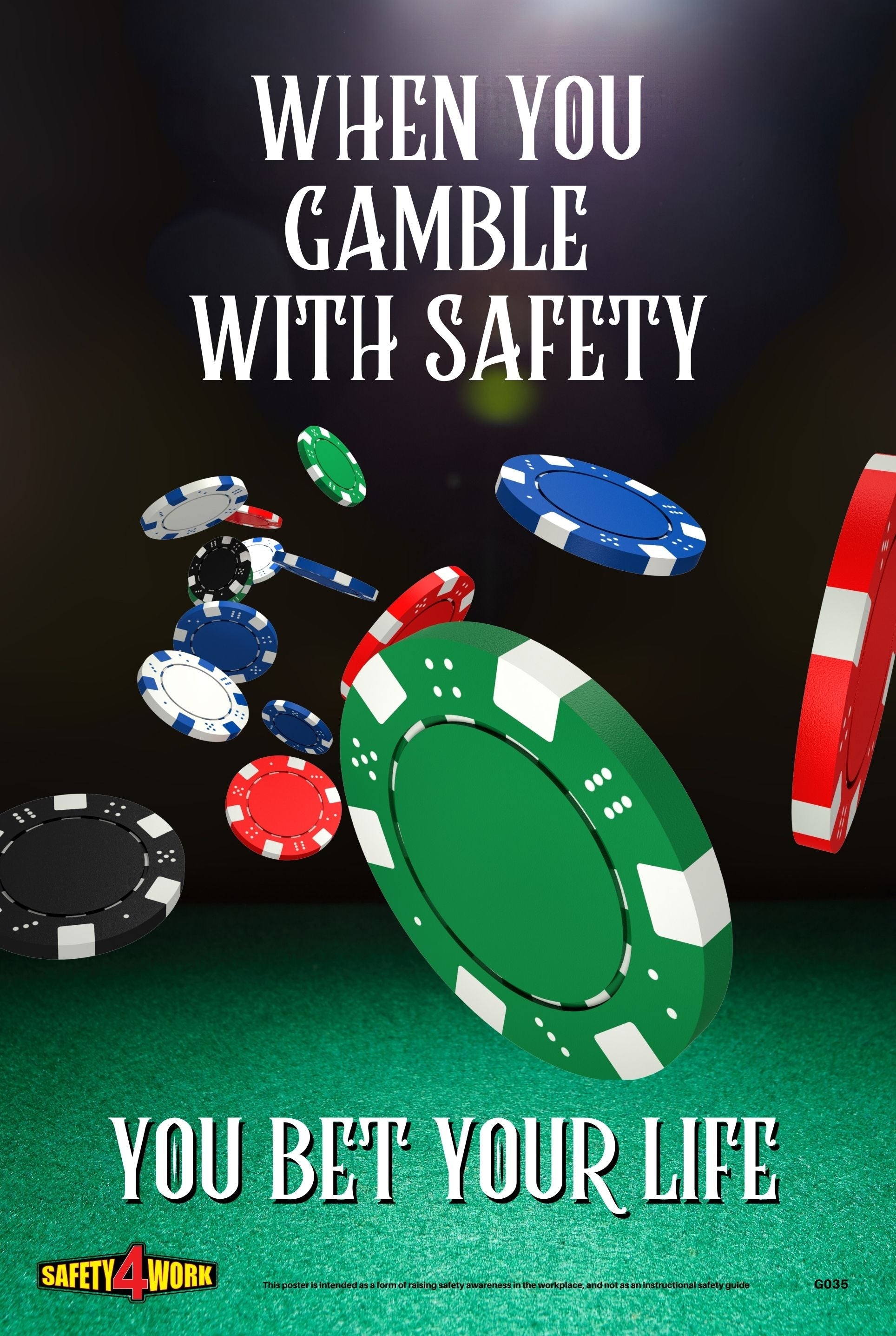 Safety, workplace, gamble, when you gamble with safety you bet your life