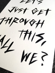 'Let's just get through this' black ink painting