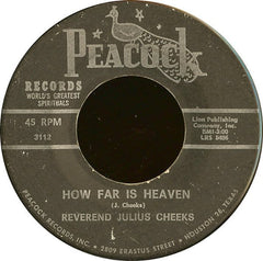 Julius Cheeks : How Far Is Heaven / Hide Behind The Mountain (7")
