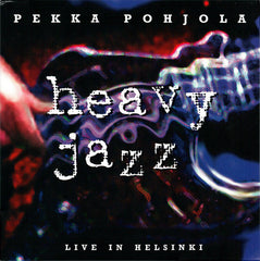 Pekka Pohjola - Heavy Jazz - Live In Helsinki (2xLP, Album, RE)