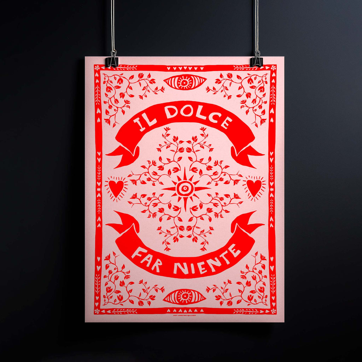 "Il Dolce Far Niente" – Graphic poster in red and pink featuring the Italian saying "the sweetness of doing nothing." A motivational print encouraging relaxation and enjoying life’s simple pleasures, perfect for modern home or office decor.