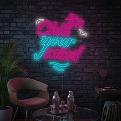 "Chill Your Mind" Enseigne néon