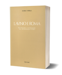 Lavinio e Roma. Riti iniziatici e matrimonio tra archeologia e storia
