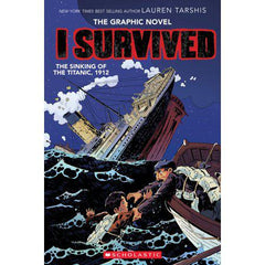 I Survived the Sinking of the Titanic, 1912: A Graphic Novel (I Survived Graphic Novel #1) - (I Survived Graphix) by Lauren Tarshis (Hardcover)