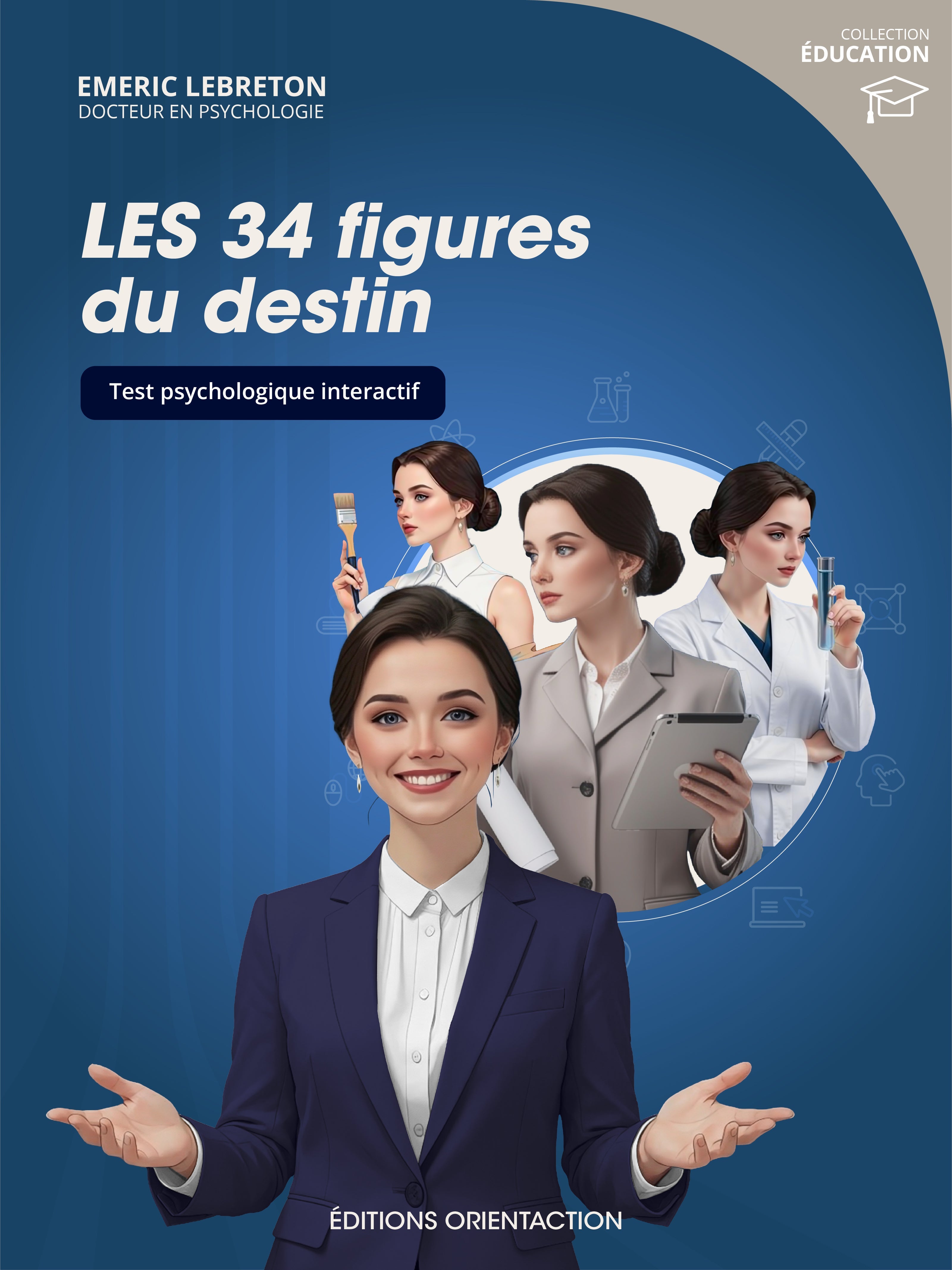 TEST ORIENTATION DES 34 FIGURES DU DESTIN - Trouver sa voie dès le collège jusqu’aux études supérieures